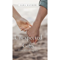 Unexpected Gifts: From all the wrong men