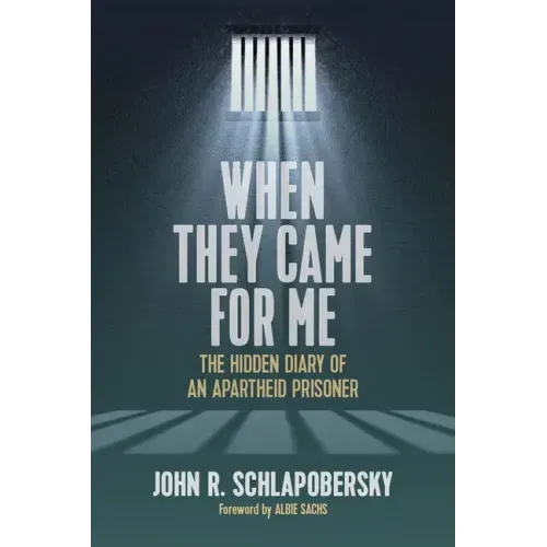 When They Came for Me: The Hidden Diary of an Apartheid Prisoner