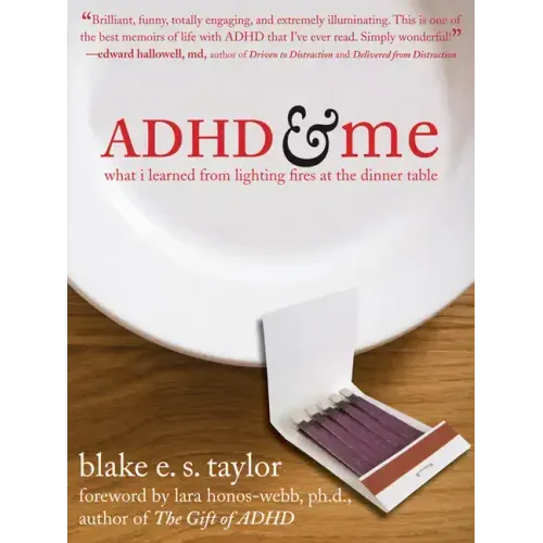ADHD and Me: What I Learned from Lighting Fires at the Dinner Table