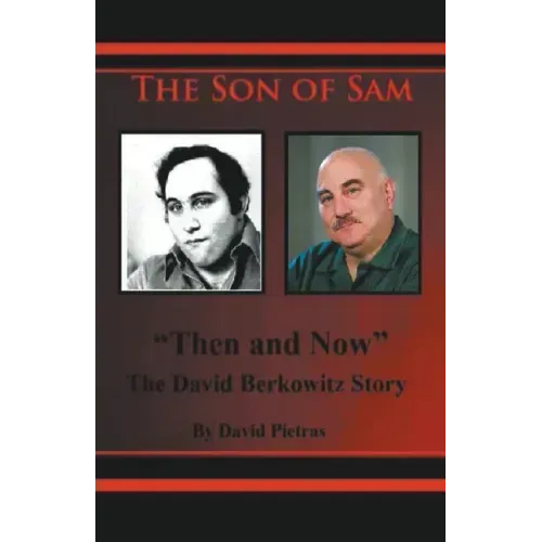 The Son of Sam "Then and Now" The David Berkowitz Story