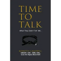 Time to Talk...What They Didn't Tell Me