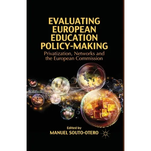 Evaluating European Education Policy-Making: Privatization, Networks and the European Commission