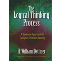 Logical Thinking Process: A Systems Approach to Complex Problem Solving [With CDROM]