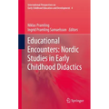 Educational Encounters: Nordic Studies in Early Childhood Didactics