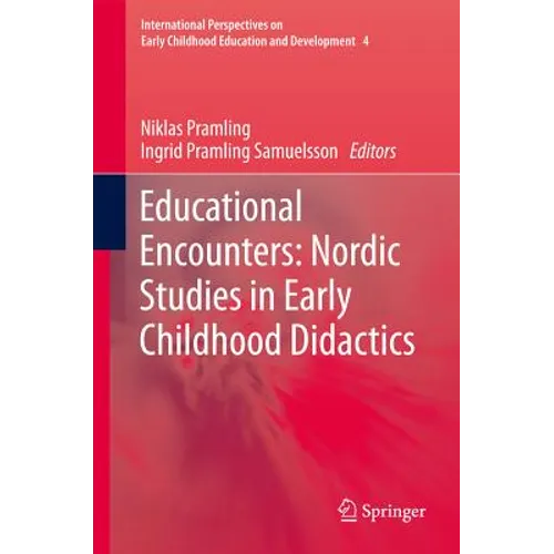 Educational Encounters: Nordic Studies in Early Childhood Didactics