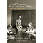Harold Taylor and Sarah Lawrence College: A Life of Social and Educational Activism