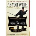 As You Wish: Inconceivable Tales from the Making of the Princess Bride