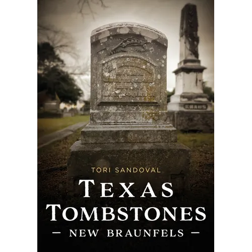 Texas Tombstones: New Braunfels