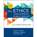 The Ethics Challenge in Public Service: A Problem-Solving Guide