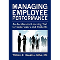 Managing Employee Performance: An Accelerated Learning Text for Supervisors and Students