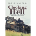 Clocking into Hell: A Novel About Life in a Factory