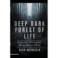 Deep Dark Forest of Life