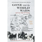 GONE With The WORLD WARS: God's Love Heals All Wounds