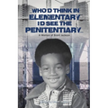 Who'd Think in Elementary, I'd See the Penitentary