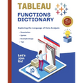 Tableau Functions Dictionary: Exploring the Language of Data Analysis