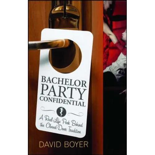 Bachelor Party Confidential: A Real-Life Peek Behind the Closed-Door Tradition