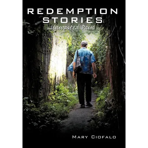 Redemption Stories: Unwasted Pain