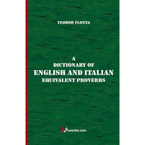 A Dictionary of English and Italian Equivalent Proverbs