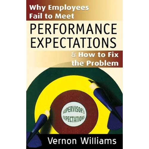 Why Employees Fail to Meet Performance Expectations & How to Fix the Problem