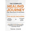 The Complete Healing Journey For Anxious Attachers