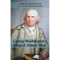 George Washingtons 'Magick Money Man'