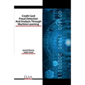 Credit Card Fraud Detection and Analysis through Machine Learning