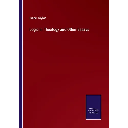 Logic in Theology and Other Essays