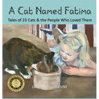 A Cat Named Fatima: Tales of 23 Cats & The People Who Loved Them - Hardcover