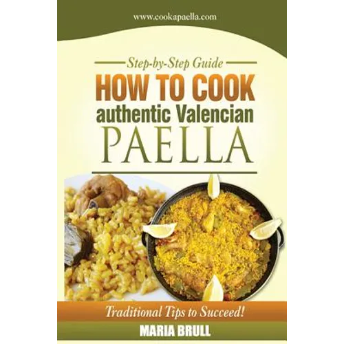 How To Cook Authentic Valencian Paella