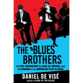 The Blues Brothers: An Epic Friendship, the Rise of Improv, and the Making of an American Film Classic