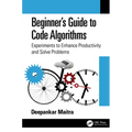 Beginner's Guide to Code Algorithms: Experiments to Enhance Productivity and Solve Problems