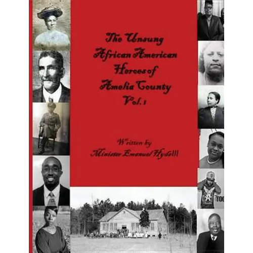 The Unsung African American Heroes of Amelia County Vol. 1