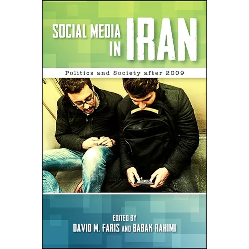 Social Media in Iran: Politics and Society after 2009