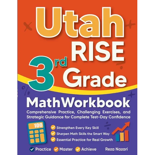 Utah RISE 3rd Grade Math Workbook: Comprehensive Practice, Challenging Exercises, and Strategic Guidance for Complete Test-Day Confidence
