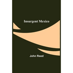 Insurgent Mexico - Paperback