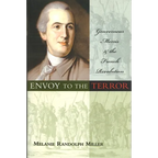 Envoy to the Terror: Gouverneur Morris and the French Revolution - Paperback