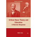 Critical Race Theory and Education: A Marxist Response