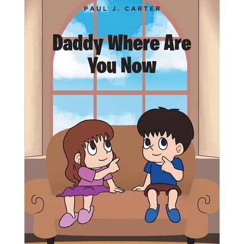 Daddy Where Are You Now