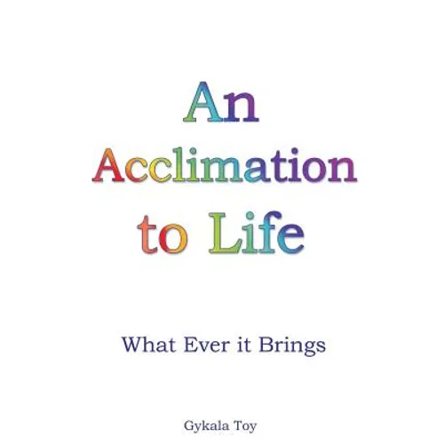 An Acclimation to Life