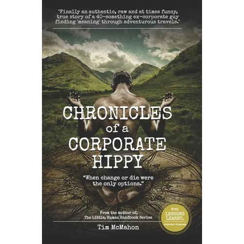 CHRONICLES of a CORPORATE HIPPY: "When change or die were the only options"