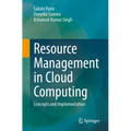 Resource Management in Cloud Computing: Concepts and Implementation