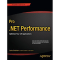 Pro .Net Performance: Optimize Your C# Applications