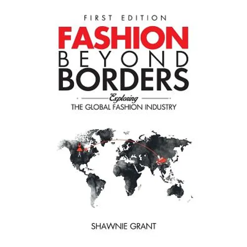 Fashion Beyond Borders: Exploring The Global Fashion Industry