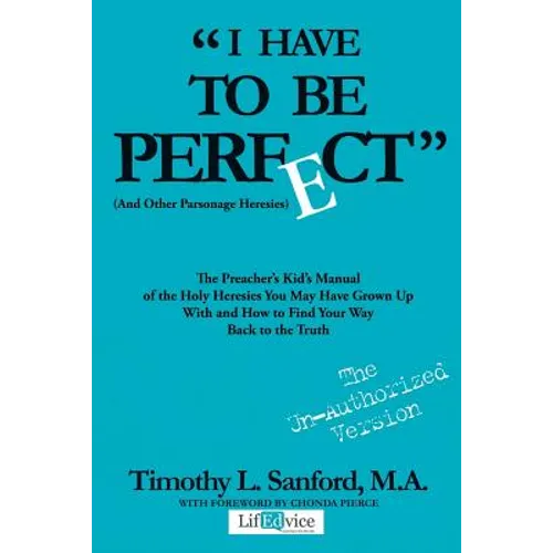 "I Have to Be Perfect": (And Other Parsonage Heresies)