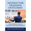 Instructor Training Outcomes: The Missing Link in Instructor Development