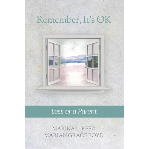 Remember, It's OK: Loss of a Parent