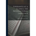Esperanto at a Glance, the International Language: History, Grammar, and Vocabulary