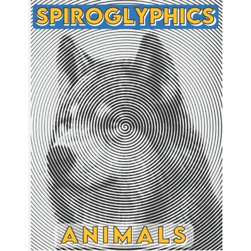 Spiroglyphics: Animals - Spiroglyphics coloring book - New Kind of Coloring with One Color to Use for Adults Relaxation & Stress Reli