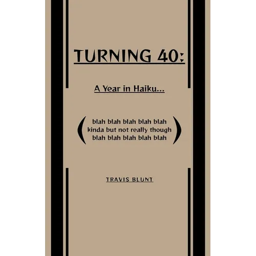 Turning 40: A Year in Haiku...