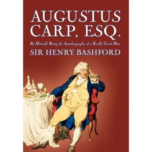 Augustus Carp, Esq. by Sir Henry Bashford, Biography & Autobiography